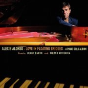 Alexis Alonso - Love in Floating Bridges (2021)