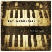 Pat McDougall - In the Key of Sorry (2023)