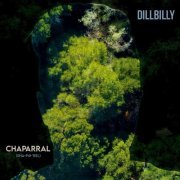 Dillbilly - Chaparral (2021)