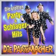 Die Partymacher - Die Grössten Party- & Schlager-Hits (2019)