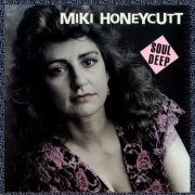 Miki Honeycutt - Soul Deep (1989)