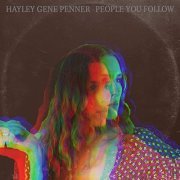 Hayley Gene Penner - People You Follow (2020)