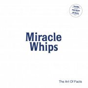 Miracle Whips - The Art of Facts (2020) [Hi-Res]