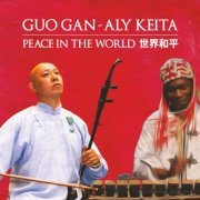 Guo Gan, Aly Keita - Peace in the World (2016)