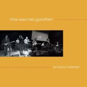 The Secret Goldfish - Empty Holster (2025) [Hi-Res]