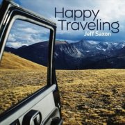 Jeff Saxon - Happy Traveling (2026)