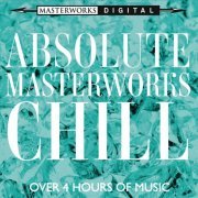 VA - Absolute Masterworks - Chill (2013)