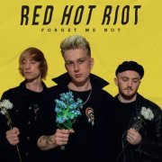 Red Hot Riot - Forget Me Not (2021)