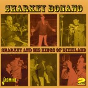 Sharkey Bonano - Sharkey And His Kings Of Dixieland (2008)