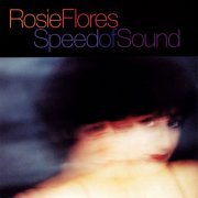 Rosie Flores - Speed Of Sound (2001)