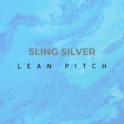 Sling Silver - Lean Pitch (2020)