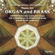 Arthur Wills - Music for Organ & Brass: Mussorgsky Pictures; Elgar; Walton etc. (1999)