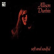 Allison Durbin - Soft and Soulful (1969)