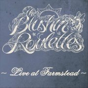 The Blushin' Roulettes - Live at Farmstead (2022)