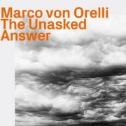 Marco von Orelli - The Unasked Answer (2020)