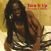 Alexander S. Shirley - Turn It Up (2016)