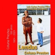 Luiz Carlos Prestes Filho - Lendas: Coluna Prestes (2021) Hi-Res