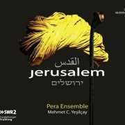 Pera Ensemble, Mehmet C. Yeşilçay - Jerusalem (2018) CD-Rip