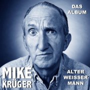 Mike Krüger - Alter weisser Mann - Das Album (2024)