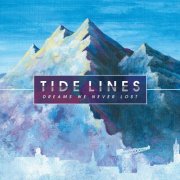Tide Lines - Dreams We Never Lost (2017)
