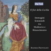 Anonima Frottolisti - Il Fior Della Cecilia (Immagini femminili tra Medioevo e Rinascimento) (2026) [Hi-Res]