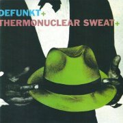 Defunkt - Defunkt+ Thermonuclear Sweat+ (2005)