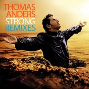 Thomas Anders - Strong (Remixes) (2010)