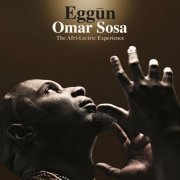 Omar Sosa - Eggun (The Afri-Lectric Experience) (2013) [Hi-Res]