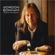 Gordon Bonham - Soon In The Morning (2011)