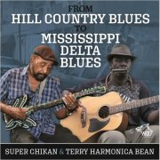 Super Chikan & Terry 'Harmonica' Bean - From Hill Country To Mississippi Delta Blues (2020)