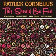 Patrick Cornelius - This Should Be Fun (2019)