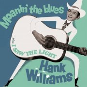 Hank Williams - Moanin´ the Blues + I Saw the Light (2021)