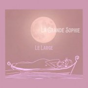 La Grande Sophie - Le large (2026)