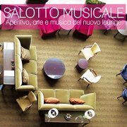 VA - Salotto musicale (Aperitivo, arte e musica del nuovo lounge)  (2015)