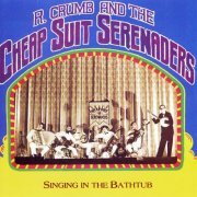 R. Crumb And His Cheap Suit Serenaders - Singing In The Bathtub (1993)