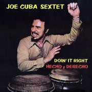 Joe Cuba Sextette - Doin' It Right / Hecho Y Derecho (1973)