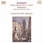 Budapest Rossini Ensemble, Andras Kiss - Rossini: String Sonatas Nos. 1-3 / Donizetti: Allegro for Strings (1992)