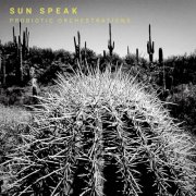 Sun Speak - Probiotic Orchestrations (2025)