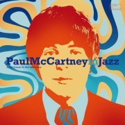 VA - Paul McCartney In Jazz: A Jazz Tribute To Paul McCartney (2023)