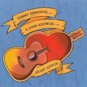 Tommy Emmanuel & John Knowles - Heart Songs (2019) [CD Rip]