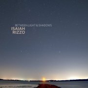 Isaiah Rizzo - Between Light & Shadows (2022) [Hi-Res]