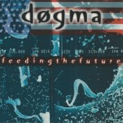 Døgma - Feeding The Future (1997)