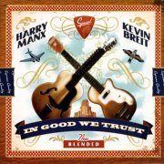 Harry Manx and Kevin Breit - In Good We Trust (2007)