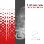 Chihei Hatakeyama (畠山地平) - Crescent Moon (2020)