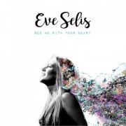 Eve Selis -  See Me with Your Heart (2016)