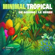 Véronique Le Berre & Luiz De Aquino Junior - Minimal Tropical (2025) Hi-Res