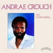 Andraé Crouch - He's Everywhere... (1982) [Hi-Res]