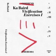 Ka Baird - Vivification Exercises I (2021) [Hi-Res]