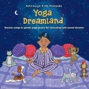 Various Artists - Putumayo Kids Presents: Yoga Dreamland (2021)