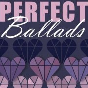 VA - Perfect Ballads (2023)